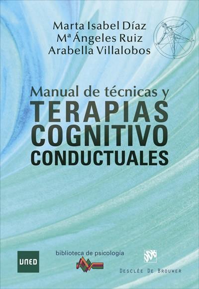 MANUAL DE TéCNICAS Y TERAPIAS COGNITIVO CONDUCTUALES | 9788433029508 | DíAZ GARCíA, MARTA ISABEL/RUIZ FERNáNDEZ, MARíA ÁNGELES/VILLALOBOS CRESPO, ARABELLA | Galatea Llibres | Llibreria online de Reus, Tarragona | Comprar llibres en català i castellà online