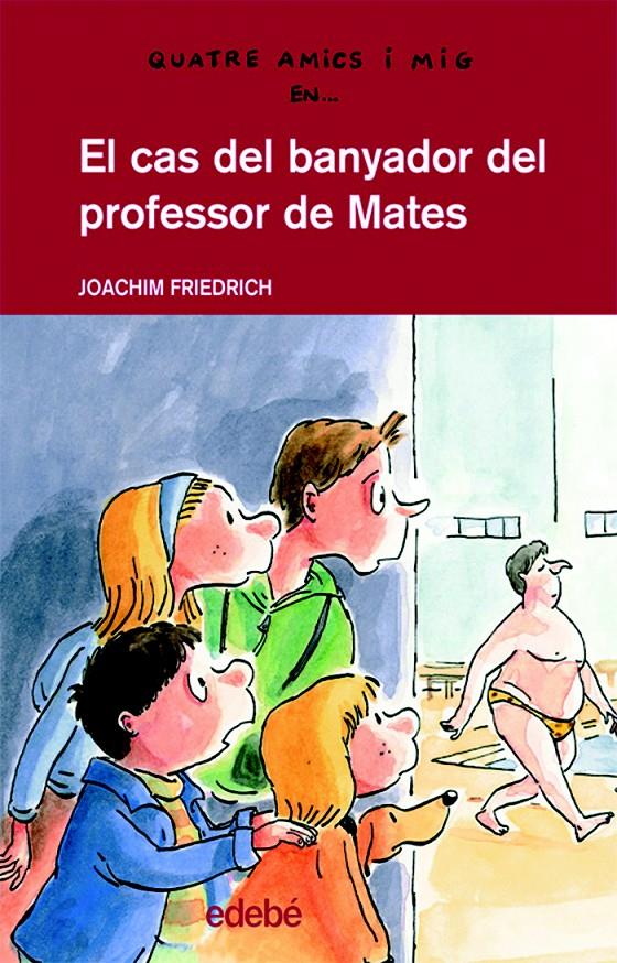 CAS DEL BANYADOR DEL PROFESSOR DE MATES, EL | 9788423689163 | FRIEDRICH, JOACHIM | Galatea Llibres | Librería online de Reus, Tarragona | Comprar libros en catalán y castellano online