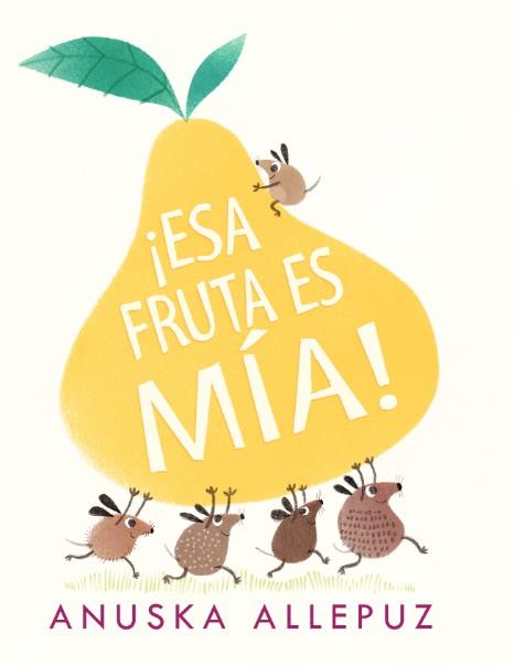 LA FRUTA ES MIA | 9788416394982 | ALLEPUZ, ANUSKA | Galatea Llibres | Librería online de Reus, Tarragona | Comprar libros en catalán y castellano online