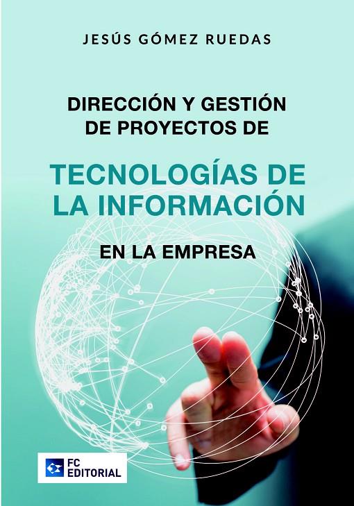 DIRECCIÓN Y GESTIÓN DE PROYECTOS DE TECNOLOGÍAS DE LA INFORMACIÓN EN LA EMPRESA | 9788416671052 | GÓMEZ RUEDAS, JESÚS | Galatea Llibres | Llibreria online de Reus, Tarragona | Comprar llibres en català i castellà online