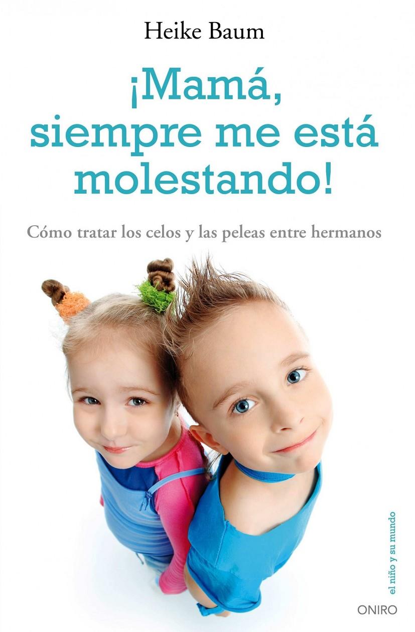 MAMA, SIEMPRE ME ESTA MOLESTANDO! | 9788497545303 | BAUM, HEIKE | Galatea Llibres | Librería online de Reus, Tarragona | Comprar libros en catalán y castellano online