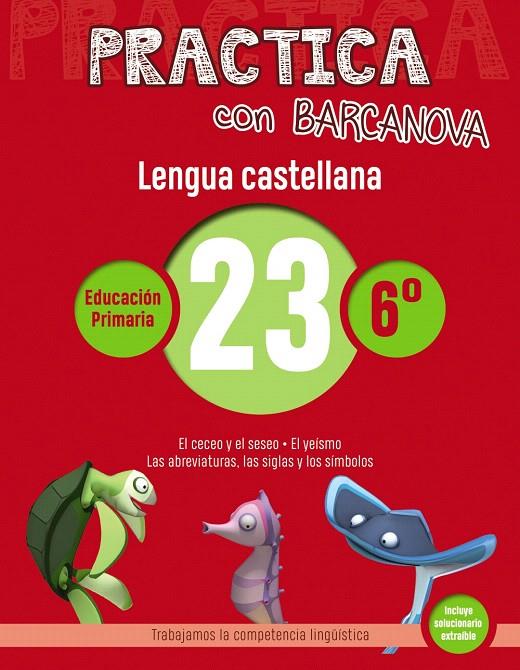 PRACTICA CON BARCANOVA. LENGUA CASTELLANA 23 | 9788448945480 | CAMPS, MONTSE/SERRA, LLUïSA | Galatea Llibres | Llibreria online de Reus, Tarragona | Comprar llibres en català i castellà online