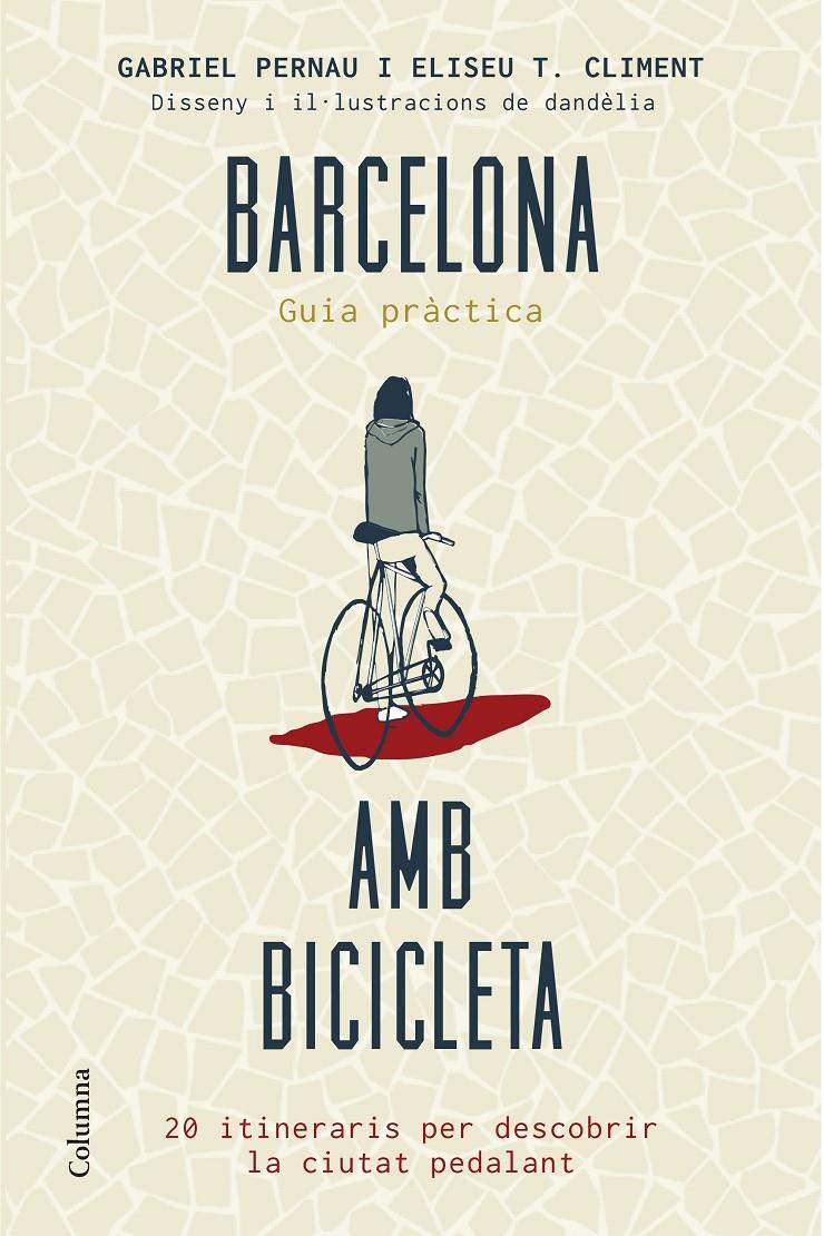 BARCELONA AMB BICICLETA | 9788466419802 | PERNAU, GABRIEL - ELISEU CLIMENT | Galatea Llibres | Llibreria online de Reus, Tarragona | Comprar llibres en català i castellà online