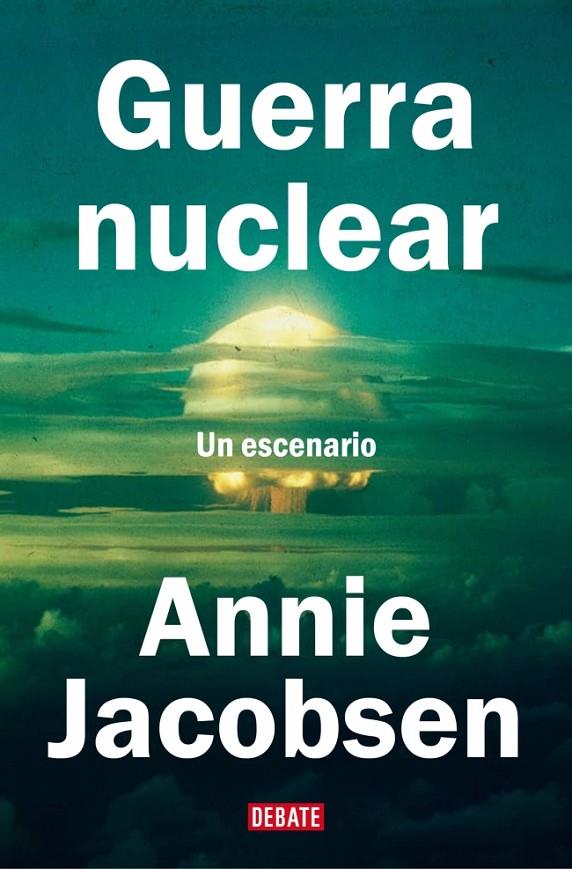 GUERRA NUCLEAR | 9788410214507 | JACOBSEN, ANNIE | Galatea Llibres | Llibreria online de Reus, Tarragona | Comprar llibres en català i castellà online