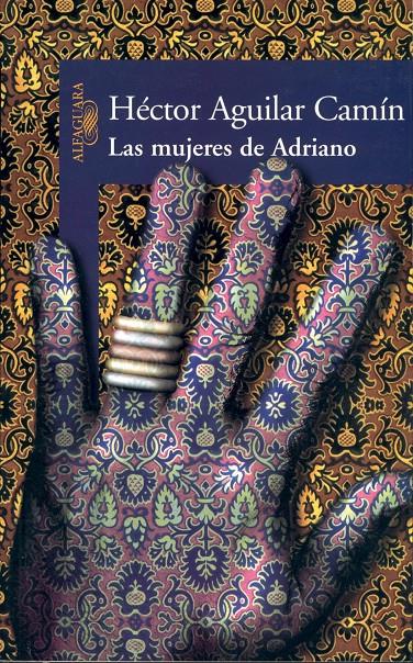 MUJERES DE ADRIANO, LAS | 9788420464336 | AGUILAR CAMIN, HECTOR | Galatea Llibres | Llibreria online de Reus, Tarragona | Comprar llibres en català i castellà online