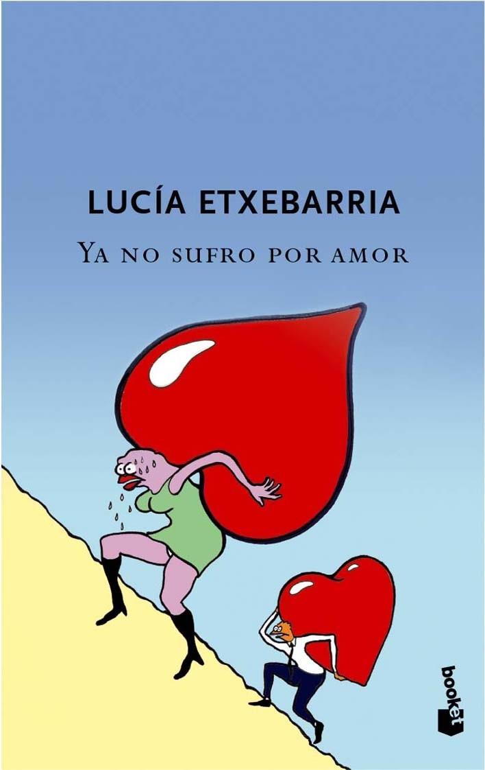 YA NO SUFRO POR AMOR | 9788427033986 | ETXEBARRIA, LUCIA | Galatea Llibres | Llibreria online de Reus, Tarragona | Comprar llibres en català i castellà online