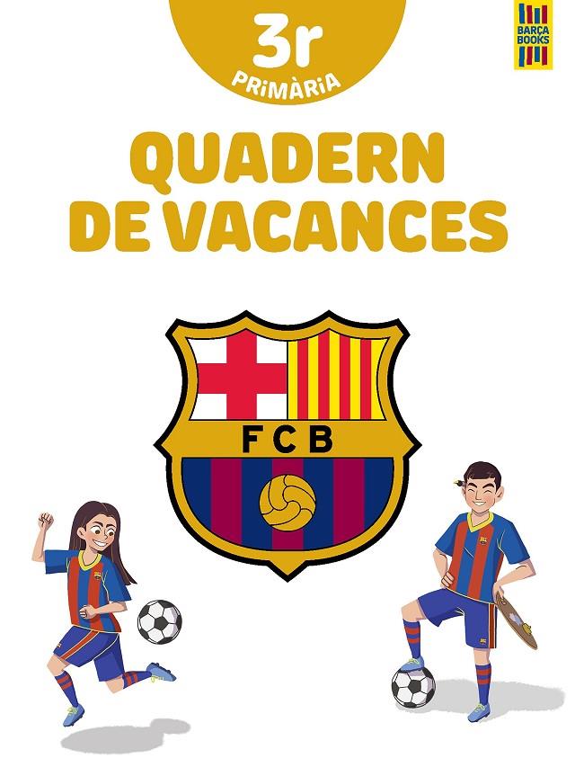 BARÇA QUADERN DE VACANCES 3 DE PRIMARIA | 9788413892016 | Galatea Llibres | Llibreria online de Reus, Tarragona | Comprar llibres en català i castellà online