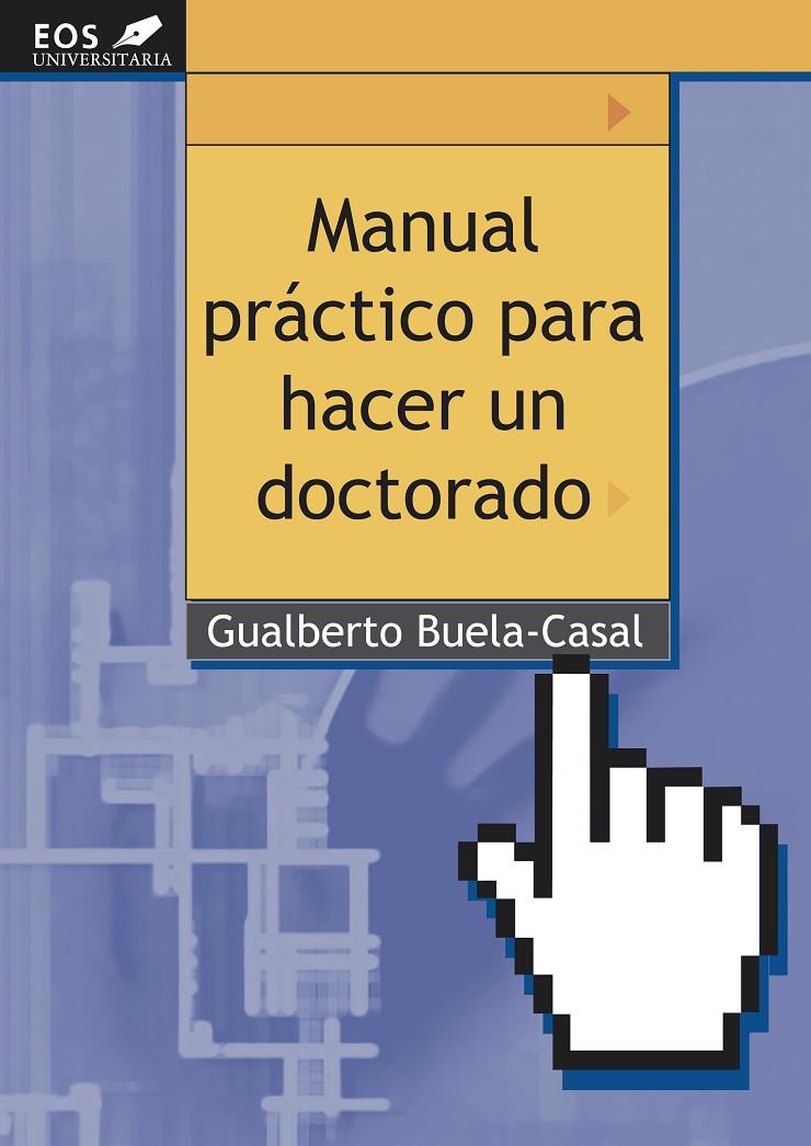 MANUAL PRACTICO PARA HACER UN DOCTORADO | 9788497271530 | BUELA-CASAL, GUALBERTO | Galatea Llibres | Llibreria online de Reus, Tarragona | Comprar llibres en català i castellà online