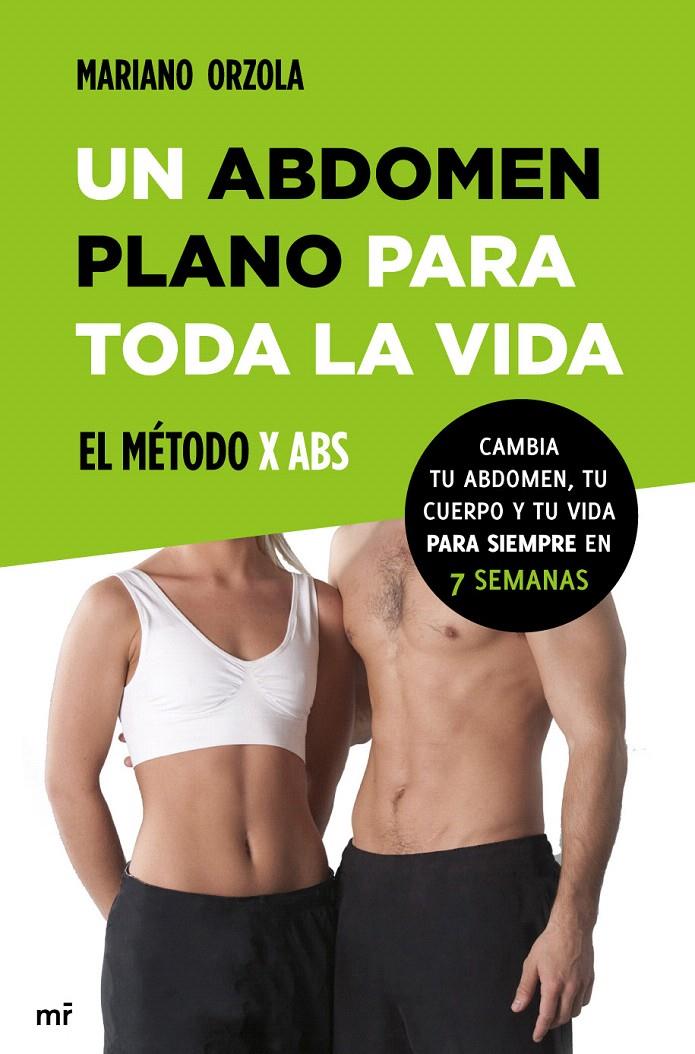 UN ABDOMEN PLANO PARA TODA LA VIDA. EL MÉTODO X ABS | 9788427039810 | ORZOLA, MARIO | Galatea Llibres | Librería online de Reus, Tarragona | Comprar libros en catalán y castellano online