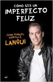 CÓMO SER UN IMPERFECTO FELIZ | 9788427041509 | EL LANGUI (MONTILLA, JUAN MANUEL) | Galatea Llibres | Llibreria online de Reus, Tarragona | Comprar llibres en català i castellà online