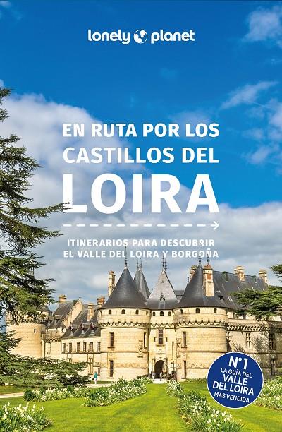 EN RUTA POR LOS CASTILLOS DEL LOIRA LONELY PLANET 2025 | 9788408300564 | AVERBUCK, ALEXIS/BERRY, OLIVER/CARILLET, JEAN-BERNARD/CLARK, GREGOR | Galatea Llibres | Librería online de Reus, Tarragona | Comprar libros en catalán y castellano online