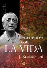 ENCUENTRO CON LA VIDA | 9788484452652 | KRISHNAMURTI | Galatea Llibres | Librería online de Reus, Tarragona | Comprar libros en catalán y castellano online