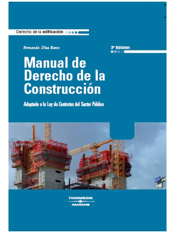 MANUAL DE DERECHO DE LA CONSTRUCCION 3ª ED | 9788483557655 | DIAZ BARCO, FERNANDO | Galatea Llibres | Llibreria online de Reus, Tarragona | Comprar llibres en català i castellà online