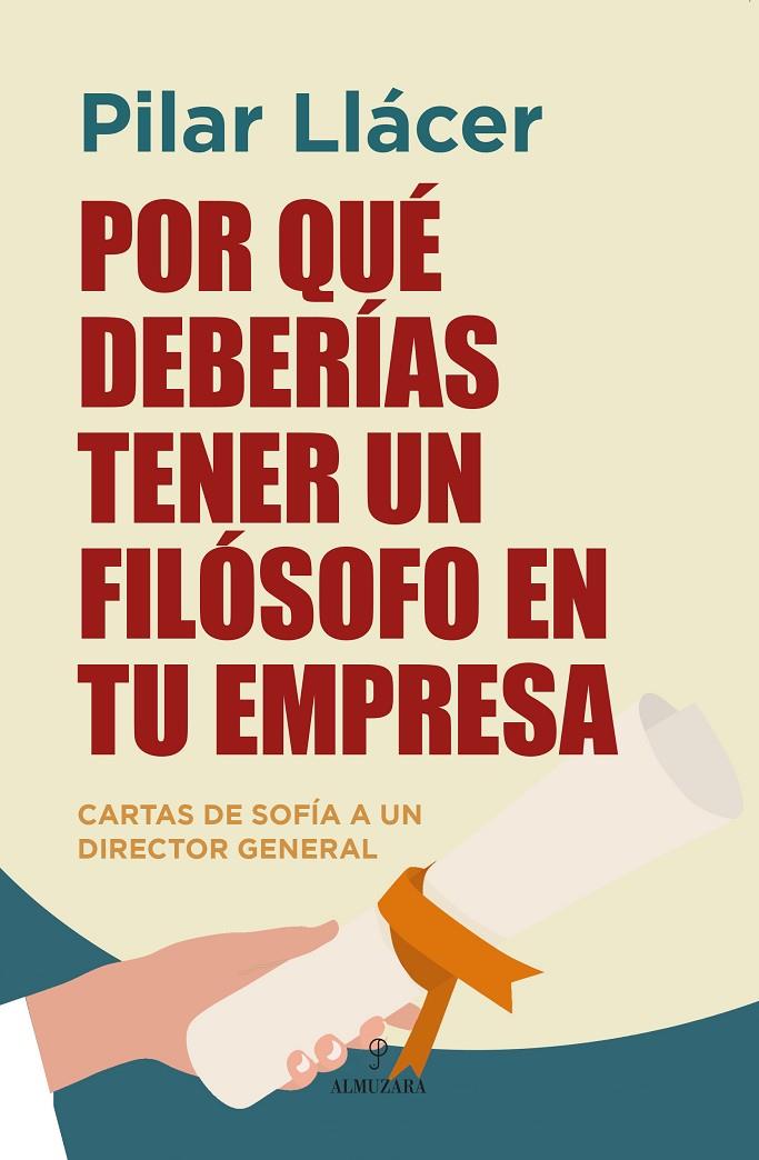 POR QUÉ DEBERÍAS TENER UN FILÓSOFO EN TU EMPRESA | 9788410524194 | LLÁCER, PILAR | Galatea Llibres | Llibreria online de Reus, Tarragona | Comprar llibres en català i castellà online