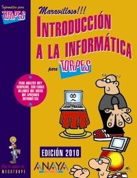 INTRODUCCION A LA INFORMATICA PARA TORPES 2010 | 9788441527270 | HERNANDIS ESCUDERO, EVELYN/FERRANDO ASENSI, JOAN | Galatea Llibres | Llibreria online de Reus, Tarragona | Comprar llibres en català i castellà online