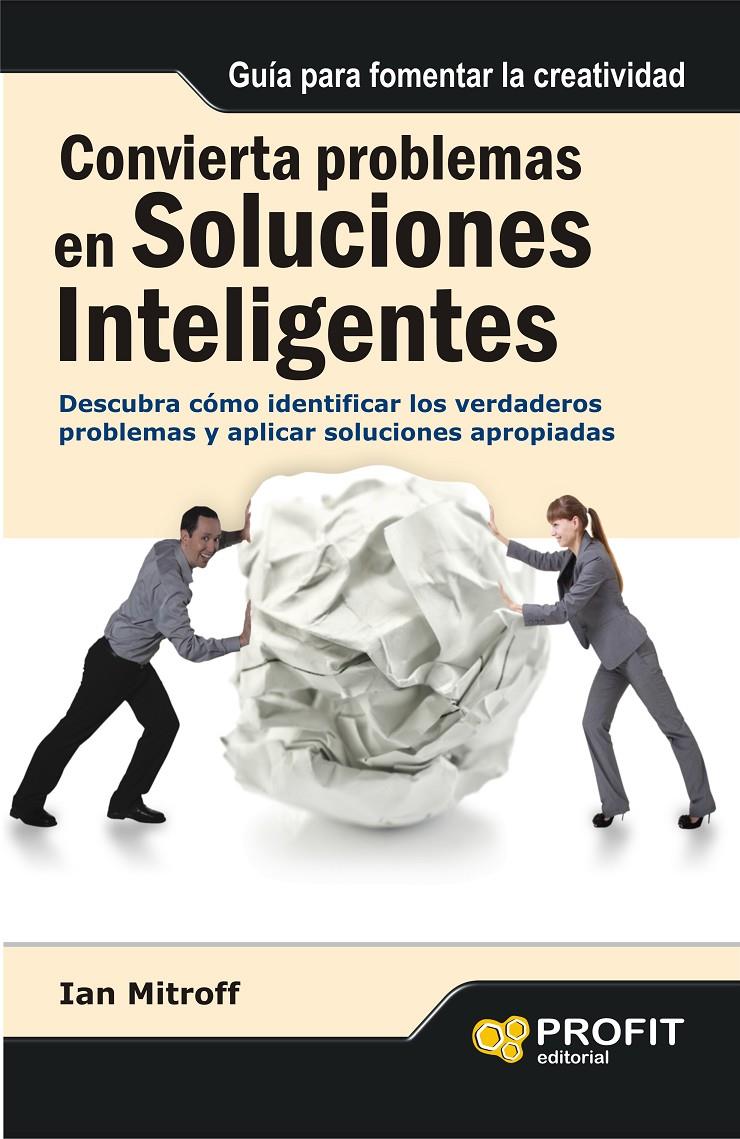 CONVIERTA PROBLEMAS EN SOLUCIONES INTELIGENTES | 9788415330790 | MITROFF, IAN I. | Galatea Llibres | Llibreria online de Reus, Tarragona | Comprar llibres en català i castellà online