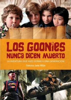 LOS GOONIES NUNCA DICEN MUERTO | 9788418320170 | MILLAN, FRANCISCO JAVIER | Galatea Llibres | Llibreria online de Reus, Tarragona | Comprar llibres en català i castellà online