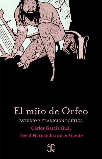 EL MITO DE ORFEO | 9788437507187 | GARCÍA GUAL, CARLOS/HERNÁNDEZ DE LA FUENTE, DAVID | Galatea Llibres | Librería online de Reus, Tarragona | Comprar libros en catalán y castellano online