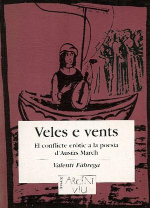 VELES E VENTS. EL CONFLICTE EROTIC A LA POESIA D'AUSIAS MARC | 9788479355210 | FABREGA, VALENTI | Galatea Llibres | Librería online de Reus, Tarragona | Comprar libros en catalán y castellano online