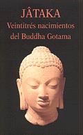 JATAKA.VEINTITRES NACIMIENTOS DEL BUDDHA GOTAMA | 9788478131808 | ANÓNIMO | Galatea Llibres | Llibreria online de Reus, Tarragona | Comprar llibres en català i castellà online