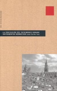 PROTECCION DEL PATRIMONIO URBANO INSTRUMENTOS NORMATIVOS | 9788446015284 | FARIÑA TOJO, JOSE | Galatea Llibres | Librería online de Reus, Tarragona | Comprar libros en catalán y castellano online