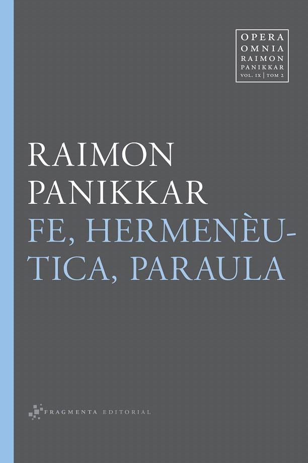 FE, HERMENÈUTICA, PARAULA | 9788415518587 | PANIKKAR ALEMANY, RAIMON/CARRARA PAVAN, MILENA | Galatea Llibres | Librería online de Reus, Tarragona | Comprar libros en catalán y castellano online