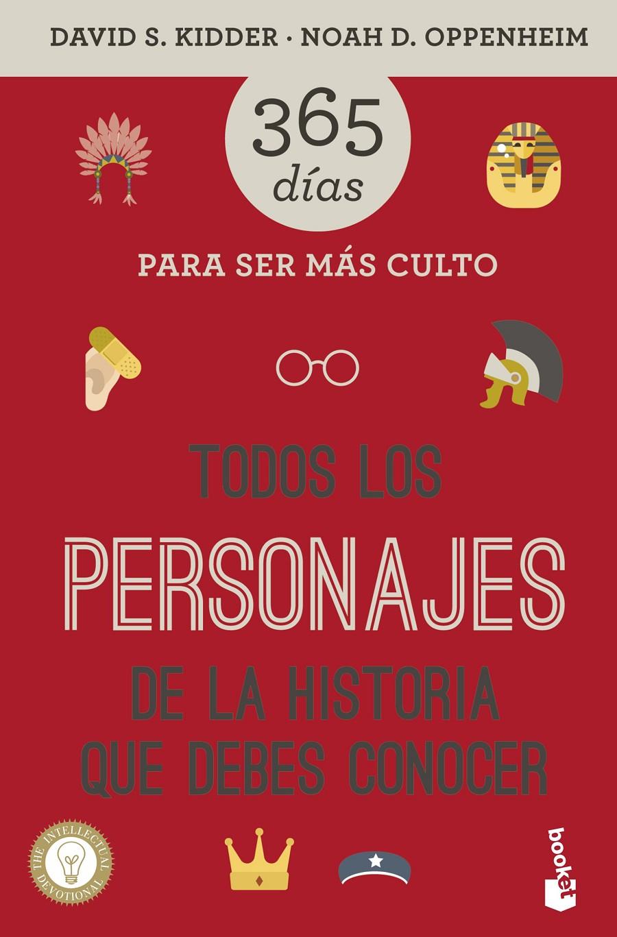 TODOS LOS PERSONAJES DE LA HISTORIA QUE DEBES CONOCER. 365 DÍAS PARA SER MÁS CUL | 9788427042506 | KIDDER, DAVID/NOAH D. OPPENHEIM | Galatea Llibres | Llibreria online de Reus, Tarragona | Comprar llibres en català i castellà online