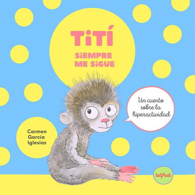 TITÍ SIEMPRE ME SIGUE | 9788412622171 | GARCÍA IGLESIAS, CARMEN | Galatea Llibres | Llibreria online de Reus, Tarragona | Comprar llibres en català i castellà online