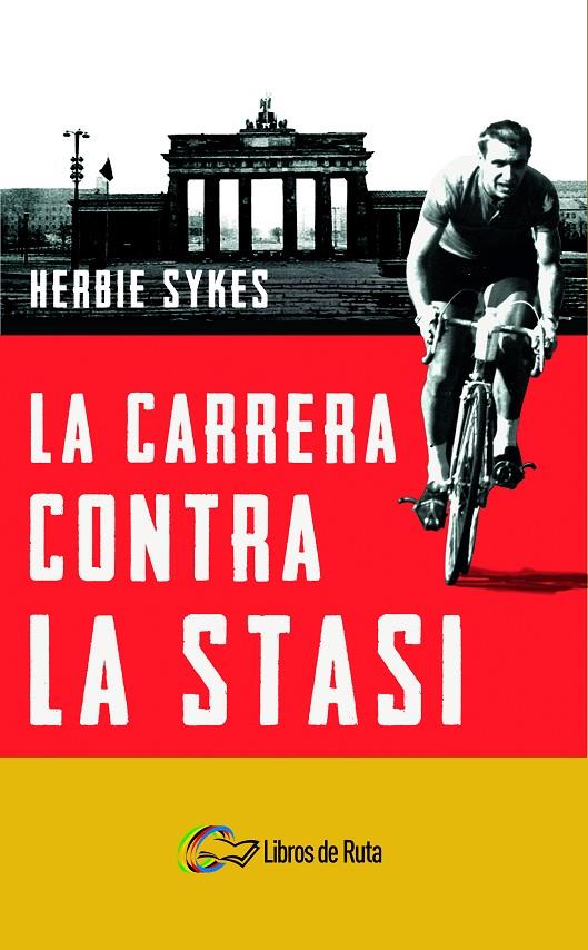 LA CARRERA CONTRA LA STASI | 9788412178029 | SYKES, HERBIE | Galatea Llibres | Llibreria online de Reus, Tarragona | Comprar llibres en català i castellà online