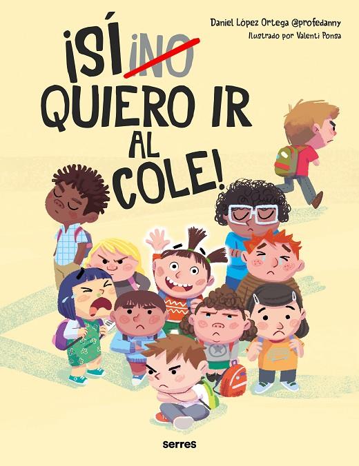 NO QUIERO IR AL COLE! | 9788427236943 | LÓPEZ ORTEGA, DANIEL | Galatea Llibres | Llibreria online de Reus, Tarragona | Comprar llibres en català i castellà online