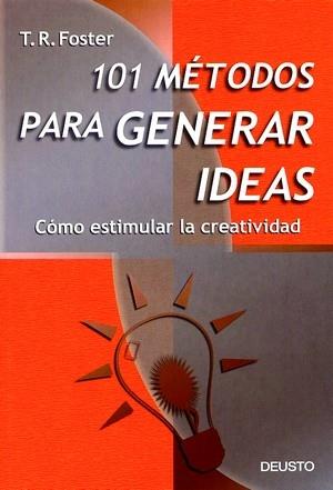 101 METODOS PARA GENERAR IDEAS | 9788423419661 | FOSTER, T.R. | Galatea Llibres | Llibreria online de Reus, Tarragona | Comprar llibres en català i castellà online