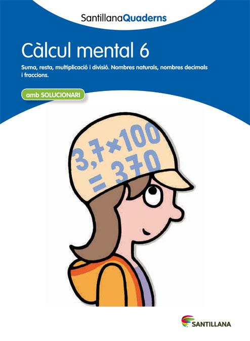 CALCUL MENTAL 6 (SANTILLANA QUADERNS) | 9788468013817 | Galatea Llibres | Llibreria online de Reus, Tarragona | Comprar llibres en català i castellà online