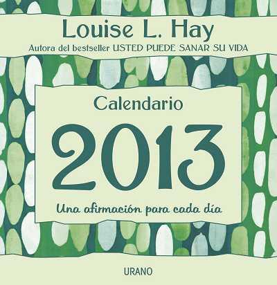 CALENDARIO 2013 LOUISE HAY | 9788479538217 | HAY, LOUISE | Galatea Llibres | Llibreria online de Reus, Tarragona | Comprar llibres en català i castellà online