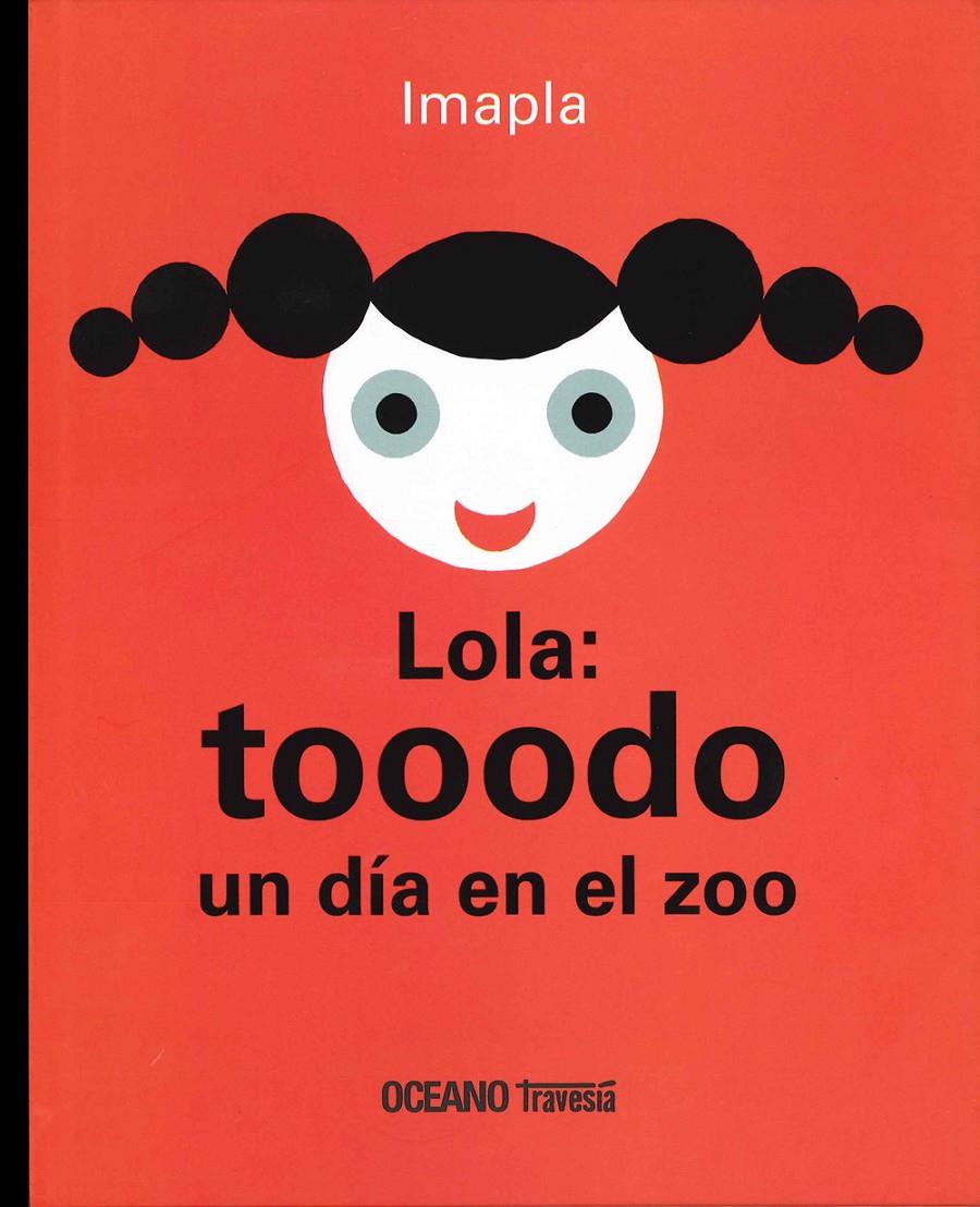 LOLA, TOOODO EL DIA EN EL ZOO | 9786074008258 | IMAPLA | Galatea Llibres | Librería online de Reus, Tarragona | Comprar libros en catalán y castellano online