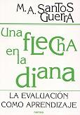 FLECHA EN LA DIANA. LA EVALUACION COMO APRENDIZAJE, UNA | 9788427714342 | SANTOS GUERRA, M.A. | Galatea Llibres | Llibreria online de Reus, Tarragona | Comprar llibres en català i castellà online