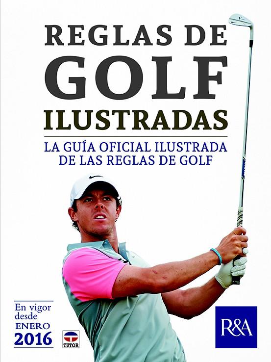 REGLAS DE GOLF ILUSTRADAS | 9788416676002 | ROYAL & ANCIENT GOLF CLUB OF ST. ANDREWS | Galatea Llibres | Llibreria online de Reus, Tarragona | Comprar llibres en català i castellà online