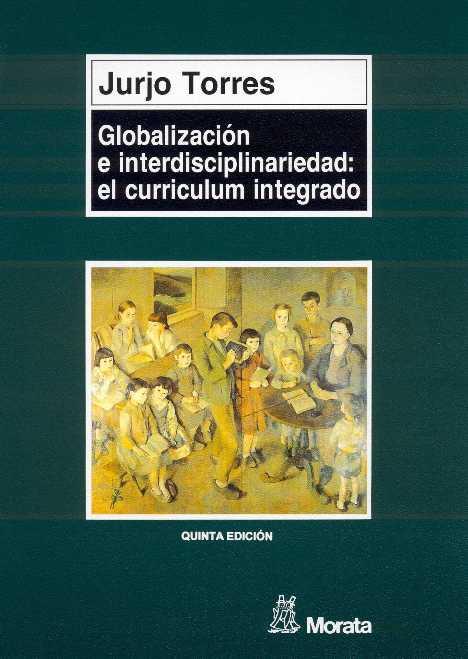 GLOBALIZACION E INTERDISCIPLINARIEDAD:CURRICULUM I | 9788471123725 | TORRES, JURGO | Galatea Llibres | Llibreria online de Reus, Tarragona | Comprar llibres en català i castellà online