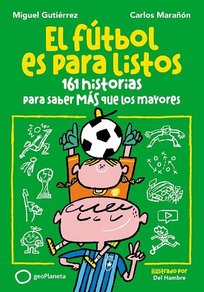 EL FÚTBOL ES PARA LISTOS | 9788408293156 | GUTIÉRREZ, MIGUEL/MARAÑÓN, CARLOS | Galatea Llibres | Llibreria online de Reus, Tarragona | Comprar llibres en català i castellà online