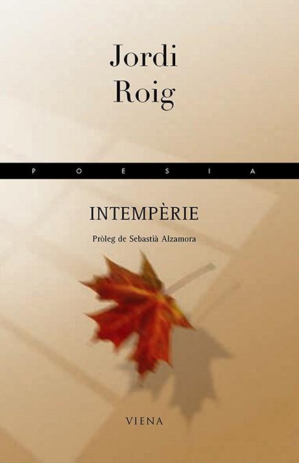 INTEMPERIE -PREMI BERTULIA DE POESIA 2004 DE BADALONA- | 9788483302842 | ROIG, JORDI | Galatea Llibres | Llibreria online de Reus, Tarragona | Comprar llibres en català i castellà online