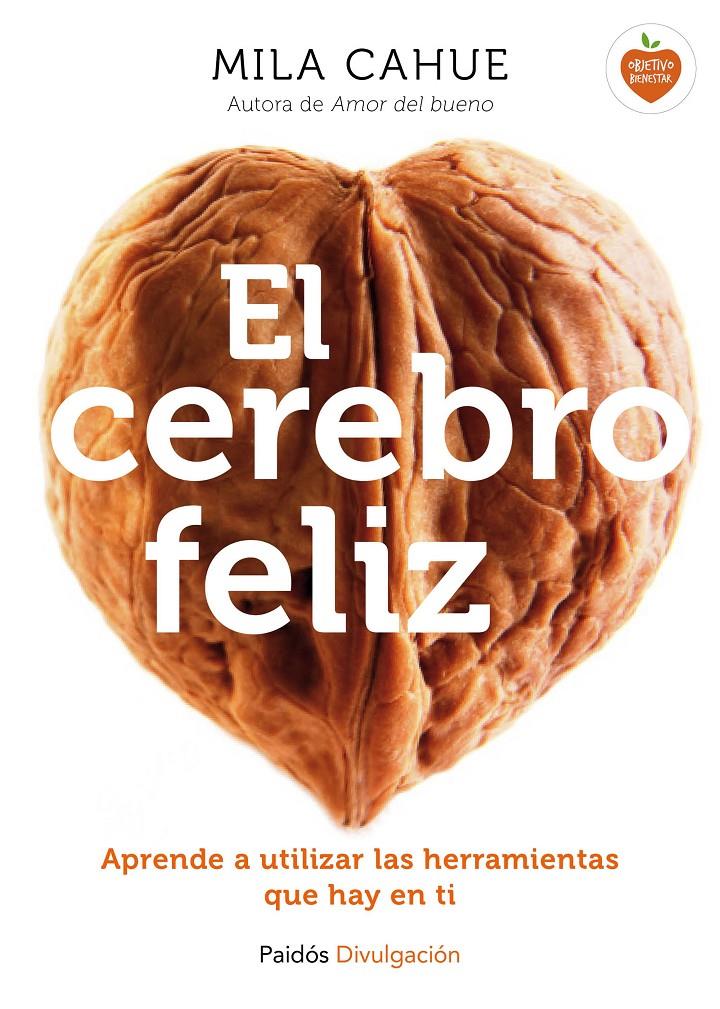 EL CEREBRO FELIZ | 9788449331602 | CAHUE, MILA | Galatea Llibres | Llibreria online de Reus, Tarragona | Comprar llibres en català i castellà online