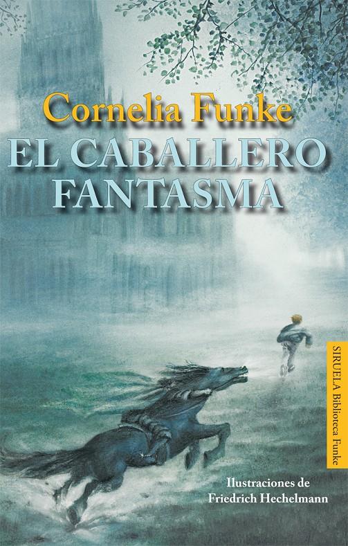 EL CABALLERO FANTASMA | 9788498416466 | FUNKE, CORNELIA | Galatea Llibres | Llibreria online de Reus, Tarragona | Comprar llibres en català i castellà online