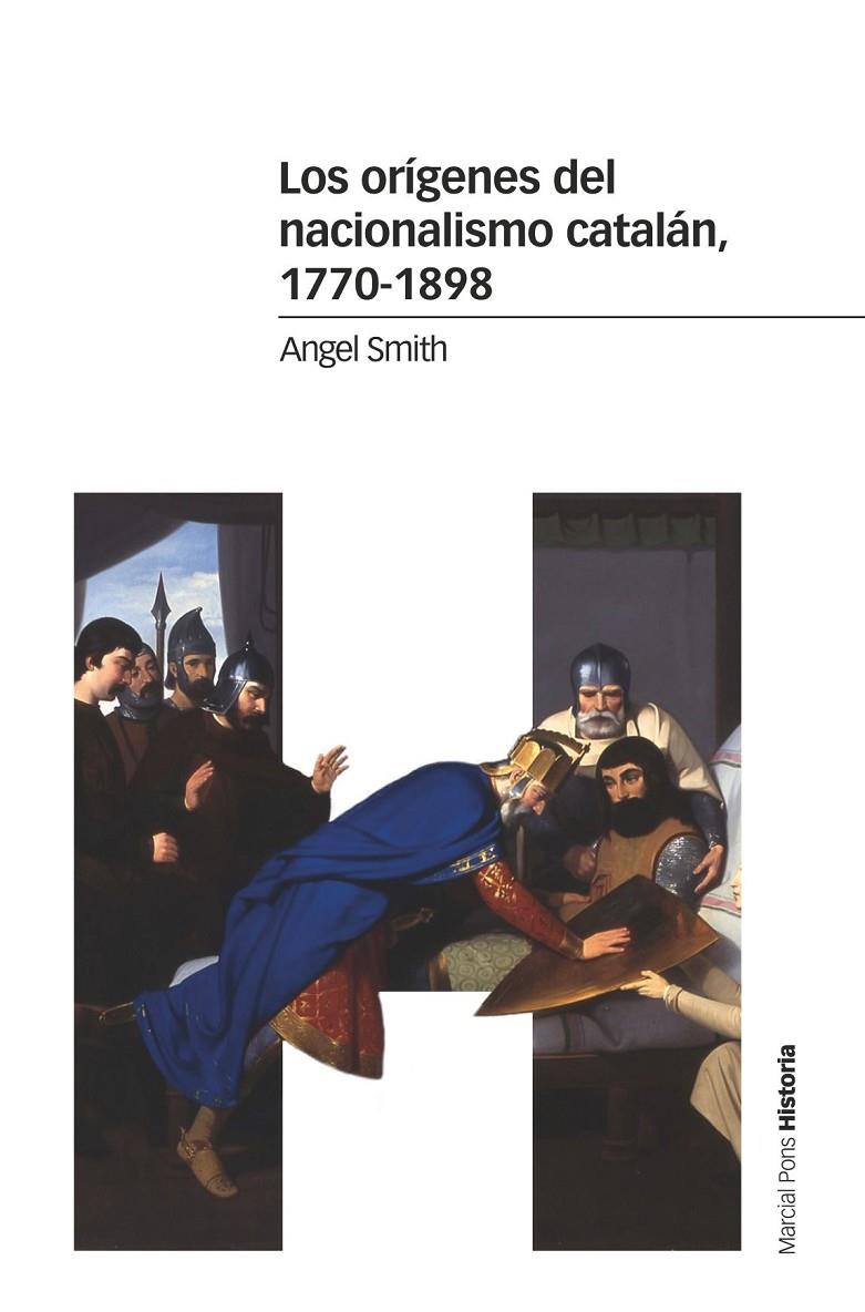 LOS ORÍGENES DEL NACIONALISMO CATALÁN, 1770-1898 | 9788416662968 | SMITH, ANGEL | Galatea Llibres | Llibreria online de Reus, Tarragona | Comprar llibres en català i castellà online