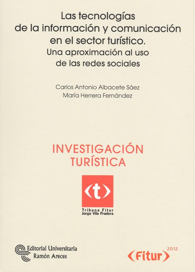 LAS TECNOLOGÍAS DE LA INFORMACIÓN Y COMUNICACIÓN EN EL SECTOR TURÍSTICO.UNA APRO | 9788499610856 | ALBACETE SÁEZ, CARLOS A. | Galatea Llibres | Llibreria online de Reus, Tarragona | Comprar llibres en català i castellà online