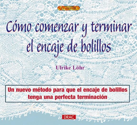 COMO COMENZAR Y TERMINAR EL ENCAJE DE BOLILLOS | 9788496365391 | LOHR, ULRIKE | Galatea Llibres | Llibreria online de Reus, Tarragona | Comprar llibres en català i castellà online