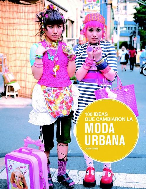 100 IDEAS QUE CAMBIARON LA MODA URBANA | 9788498017441 | SIMS, JOSH | Galatea Llibres | Llibreria online de Reus, Tarragona | Comprar llibres en català i castellà online