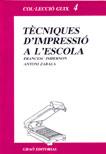 TECNIQUES D`IMPRESSIO A L`ESCOLA | 9788485729326 | IMBERNON, FRANCESC | Galatea Llibres | Librería online de Reus, Tarragona | Comprar libros en catalán y castellano online