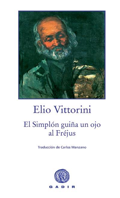 SIMPLON GUIÑA UN OJO AL FREJUS, EL | 9788496974081 | VITTORINI, ELIO | Galatea Llibres | Llibreria online de Reus, Tarragona | Comprar llibres en català i castellà online