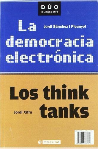 DEMOCRACIA ELECTRONICA,LA / LOS THINK TANKS.UOC-DUO-RUST | 9788497887847 | SANCHEZ I PICANYOL,JORDI / XIFRA,JORDI | Galatea Llibres | Llibreria online de Reus, Tarragona | Comprar llibres en català i castellà online