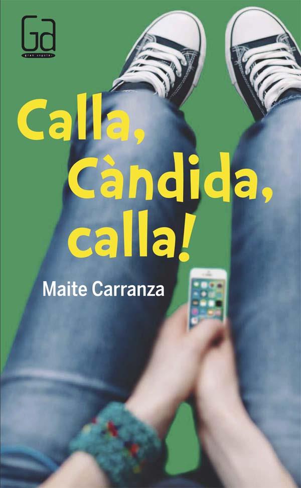 CALLA, CANDIDA, CALLA! | 9788466140157 | CARRANZA, MAITE | Galatea Llibres | Librería online de Reus, Tarragona | Comprar libros en catalán y castellano online