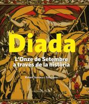 LA DIADA. L'ONZE DE SETEMBRE A TRAVÉS DE LA HISTÒRIA (1886-1977) | 9788416166183 | SURROCA, ROBERT | Galatea Llibres | Llibreria online de Reus, Tarragona | Comprar llibres en català i castellà online